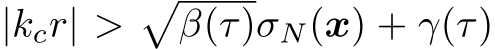  |kcr| >�β(τ)σN(x) + γ(τ)