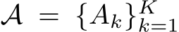  A = {Ak}Kk=1