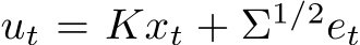  ut = Kxt + Σ1/2et