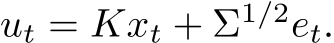 ut = Kxt + Σ1/2et.