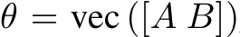 θ = vec ([A B])