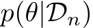  p(θ|Dn)