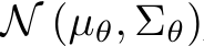  N (µθ, Σθ)