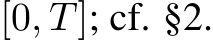  [0, T]; cf. §2.