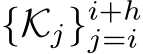  {Kj}i+hj=i 