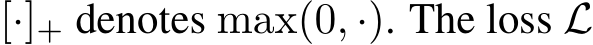 [·]+ denotes max(0, ·). The loss L