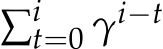  ∑it=0 γi−t