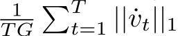 1T G�Tt=1 ||˙vt||1