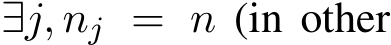  ∃j, nj = n (in other