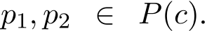  p1, p2 ∈ P(c).