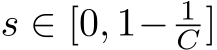  s ∈ [0, 1− 1C ]