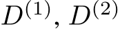  D(1), D(2)