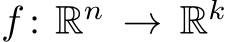  f : Rn → Rk