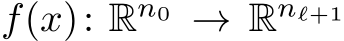  f(x): Rn0 → Rnℓ+1