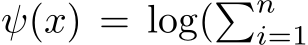  ψ(x) = log(�ni=1