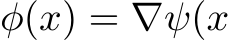 φ(x) = ∇ψ(x