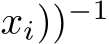 xi))−1