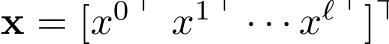  x = [x0⊤ x1⊤ · · · xℓ⊤]⊤