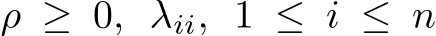  ρ ≥ 0, λii, 1 ≤ i ≤ n