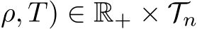 ρ, T) ∈ R+ × Tn