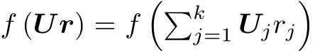  f (Ur) = f��kj=1 Ujrj�