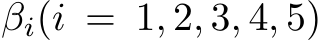 βi(i = 1, 2, 3, 4, 5)