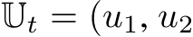  Ut = (u1, u2