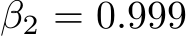  β2 = 0.999