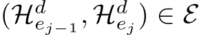  (Hdej−1, Hdej) ∈ E