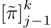  [˜π]kj−1