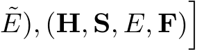 E), (H, S, E, F)�