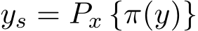 ys = Px {π(y)}