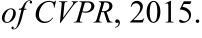 of CVPR​, 2015.