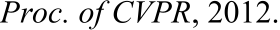 ​Proc. of CVPR​, 2012.