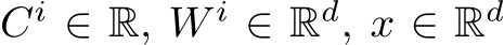 Ci ∈ R, W i ∈ Rd, x ∈ Rd