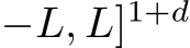 −L, L]1+d