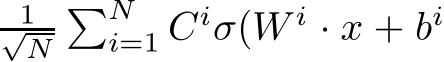 1√N�Ni=1 Ciσ(W i · x + bi