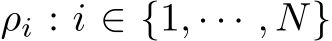 ρi : i ∈ {1, · · · , N}