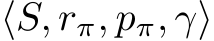  ⟨S, rπ, pπ, γ⟩