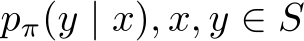  pπ(y | x), x, y ∈ S