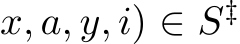 x, a, y, i) ∈ S‡