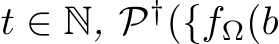  t ∈ N, P†({fΩ(b