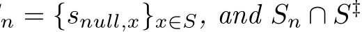 n = {snull,x}x∈S, and Sn ∩ S‡