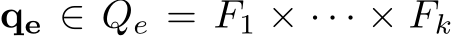  qe ∈ Qe = F1 × · · · × Fk