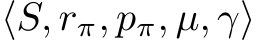 ⟨S, rπ, pπ, µ, γ⟩