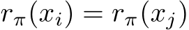  rπ(xi) = rπ(xj)