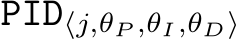  PID⟨j,θP ,θI,θD⟩