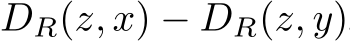 DR(z, x) − DR(z, y)