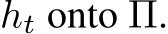  ht onto Π.