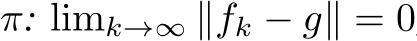  π: limk→∞ ∥fk − g∥ = 0